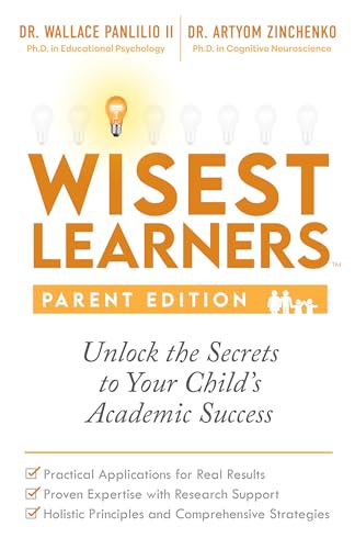 Wisest Learners (Parent Edition): Unlock the Secrets to Your Child’s Academic Success