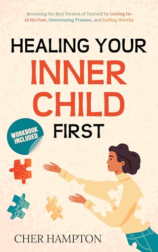 Healing Your Inner Child First