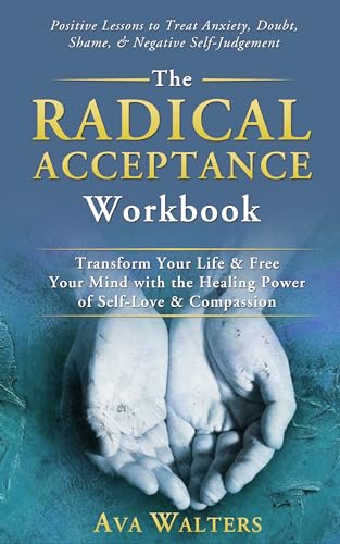 The Radical Acceptance Workbook