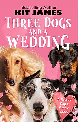 Free: Three Dogs and a Wedding: A Rescue Dog’s Funny Story