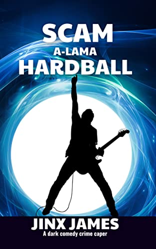 Free: Scam A-Lama Hardball: A Dark Comedy Crime Caper