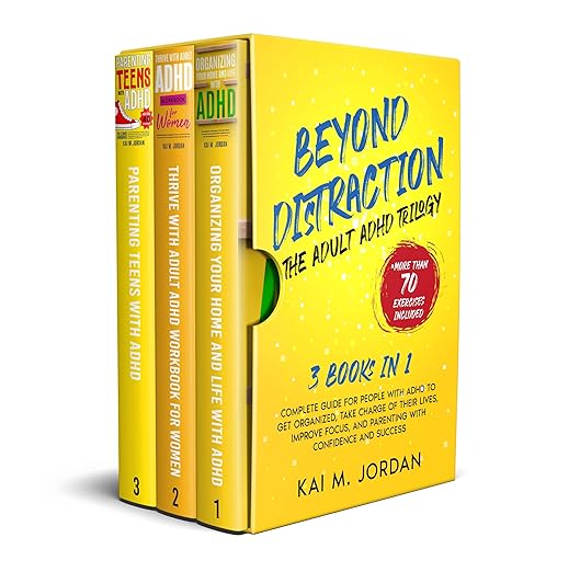 Beyond Distraction: The ADULT ADHD Trilogy