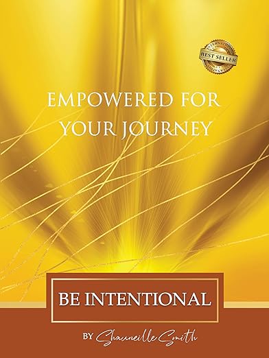 Empowered For Your Journey: Be Intentional