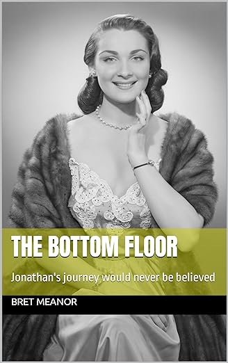 The Bottom Floor: Jonathan’s Journey would never be believed