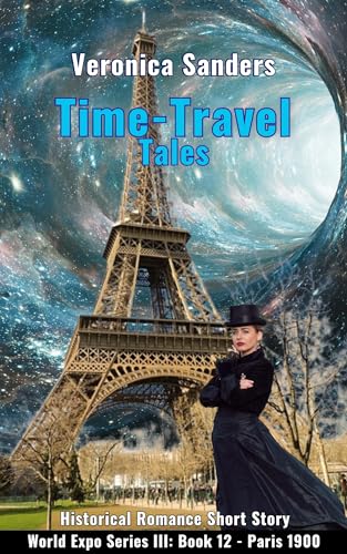 Time-Travel Tales Book 12 - Paris: historical Romance Short Story