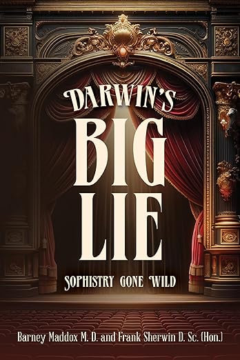 Darwin's Big Lie: Sophistry Gone Wild