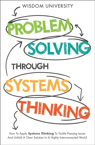 Problem Solving Through Systems Thinking