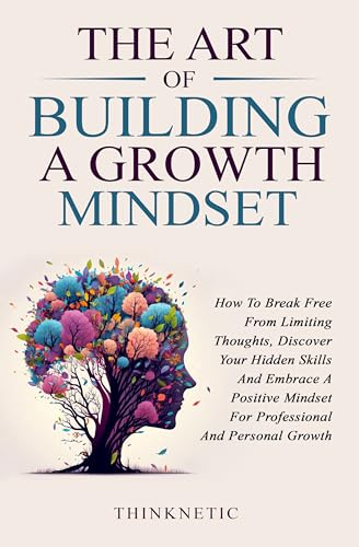 The Art Of Building A Growth Mindset