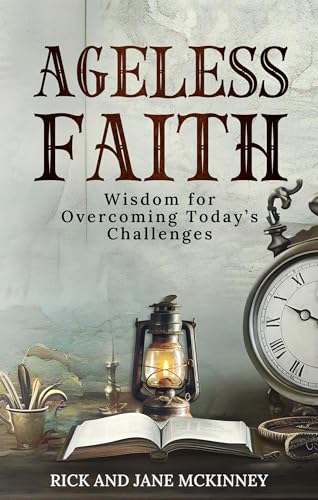 Ageless Faith: Wisdom for Overcoming Today’s Challenges