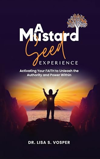 Free: A Mustard Seed Experience: Activating Your FAITH to Unleash the Authority and Power Within