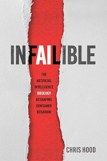 Infailible: The Artificial Intelligence Ideology Reshaping Consumer Behavior