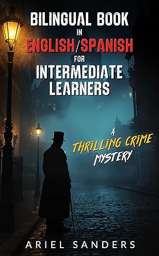 Free: BILINGUAL BOOK IN ENGLISH/SPANISH FOR INTERMEDIATE LEARNERS: A Thrilling Crime Mystery