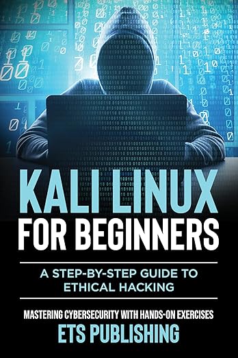 Free: Kali Linux for Beginners, A step-by-step Guide to Ethical Hacking