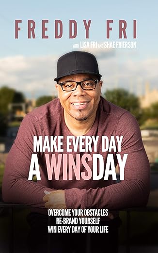 Free: Make Every Day A WINSday: Overcome Your Obstacles – Re-Brand Yourself – Win Every Day Of Your Life