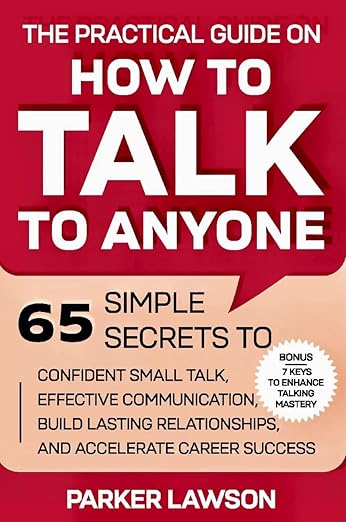 The Practical Guide on How to Talk to Anyone