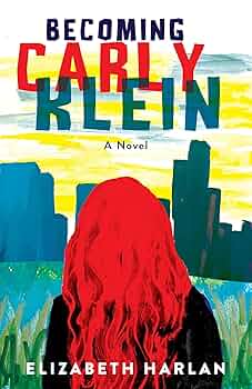 Becoming Carly Klein: A Novel