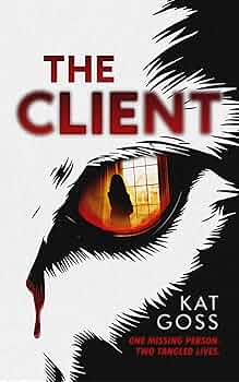 The Client: A Domestic Psychological Thriller