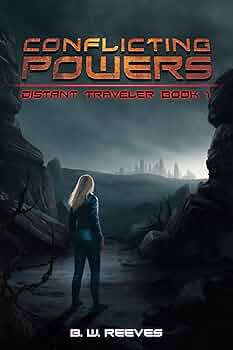 Conflicting Powers (Distant Traveler Series Book 1)