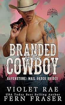 Branded by the Cowboy (Havenstone: Mail Order Brides Book 2)