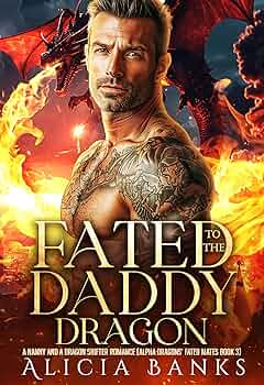 Fated to the Daddy Dragon (Alpha Dragons' Fated Mates Series)