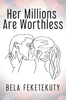 Her Millions Are Worthless