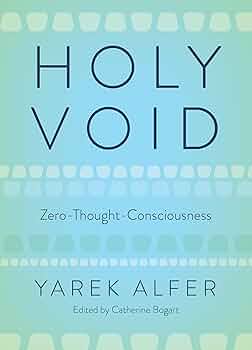 HOLY VOID: Zero-Thought-Consciousness