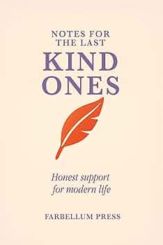 Notes for the Last Kind Ones