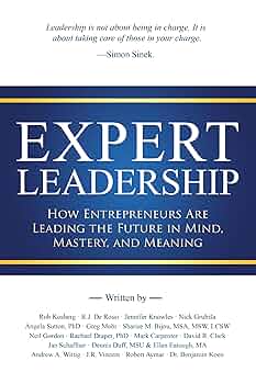 Free: Expert Leadership: How Entrepreneurs Are Leading the Future in Mind, Mastery, and Meaning