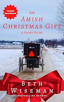 Free: An Amish Christmas Gift (A Short Story): Includes Amish Recipes