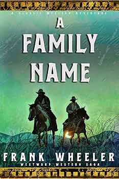 A Family Name: A Classic Western Adventure