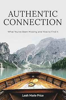 Free: Authentic Connection: What You've Been Missing and How to Find It