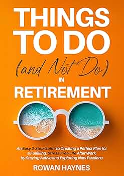 Things to Do (and Not Do) in Retirement