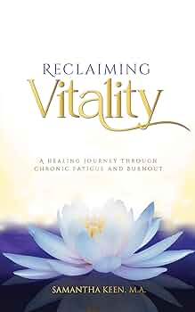 Free: Reclaiming Vitality: A Healing Journey Through Chronic Fatigue and Burnout