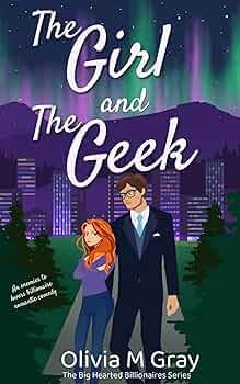 Free: The Girl and The Geek: A Billionaire Enemies to Lovers Romantic Comedy