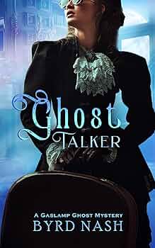 Free: Ghost Talker: A Gaslamp Ghost Mystery Volume 1