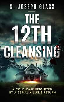 The 12th Cleansing: A Cold Case Reignited by a Serial Killer’s Return