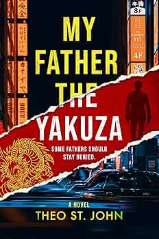 My Father The Yakuza: Some Fathers Should Stay Buried