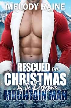 Rescued on Christmas by the Possessive Mountain Man
