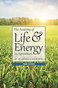 Free: The Anatomy of Life and Energy in Agriculture