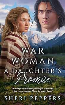 War Woman A Daughter’s Promise