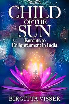 Free: Child of the Sun: Enroute to Enlightenment in India