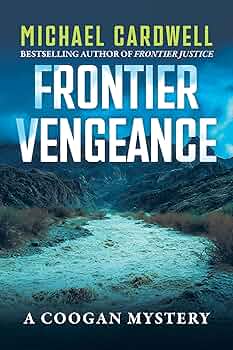 Frontier Vengeance: A Coogan Mystery (Frontier Series Book 4)