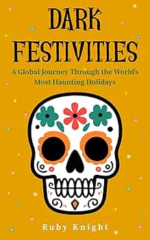 Dark Festivities: A Global Journey Through the World's Most Haunting Holidays