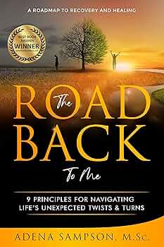 Free: The Road Back to Me: 9 Principles for Navigating Life's Unexpected Twists & Turns