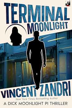Terminal Moonlight: A Dick Moonlight PI Thriller