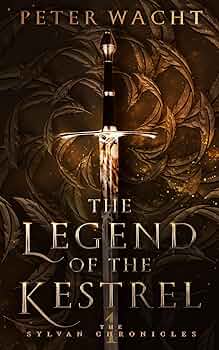 The Legend of the Kestrel (The Sylvan Chronicles Book 1)
