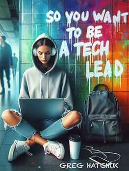Free: So You Want To Be a Tech Lead