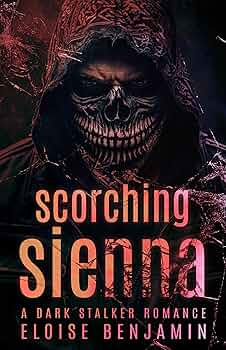 Scorching Sienna: A Dark Stalker Romance