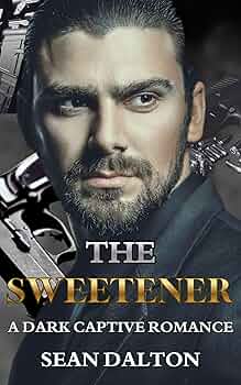 The Sweetener: A Dark Captive Romance