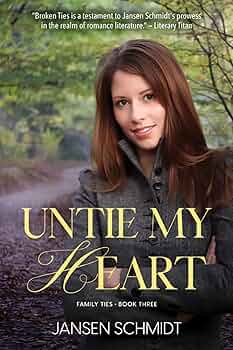 Untie My Heart - Book 3 of the Family Ties Series